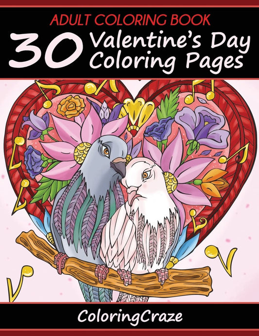Adult Coloring Book: 30 Valentine's Day Coloring Pages (I Love You Collection)